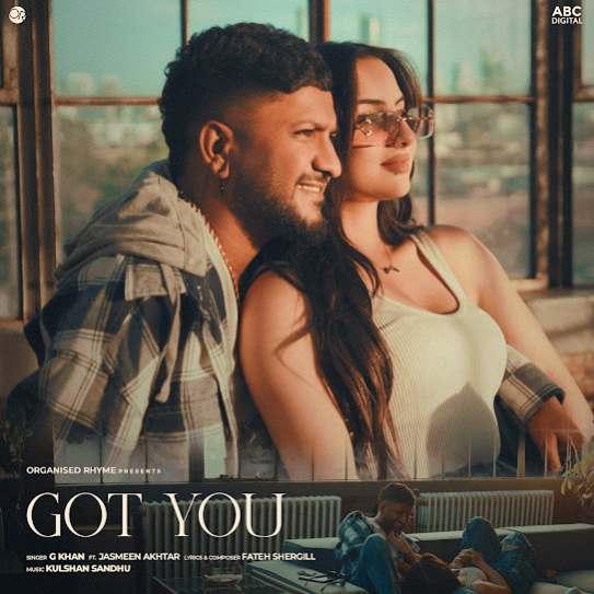 Got You G Khan Mp3 Song Download Djjohal